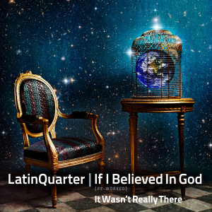 Album If I Believed in God from Latin Quarter