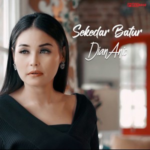 Dengarkan Sekedar Batur lagu dari Dian Anic dengan lirik