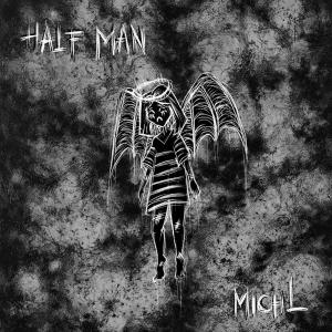 Michl的專輯Half Man (Explicit)