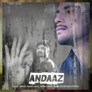 Listen to Andaaz song with lyrics from Rahul Saini