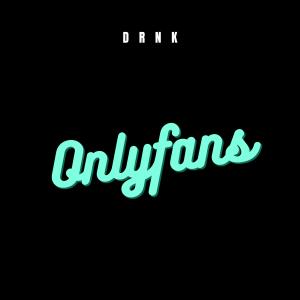DRNK的專輯Onlyfans (feat. Young Tommy) (Explicit)
