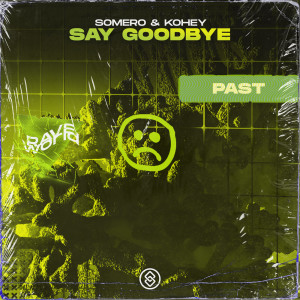 Listen to Say Goodbye (Extended Mix) song with lyrics from Somero