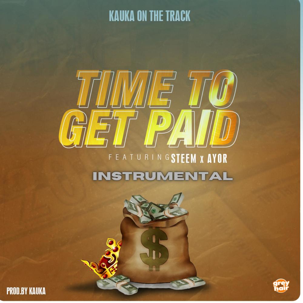 Time To get Paid (feat. Ayor & SteeM) (Instrumental)