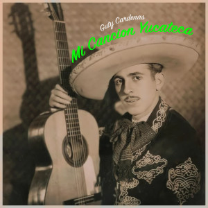 อัลบัม Mi Cancion Yucateca ศิลปิน Guty Cárdenas
