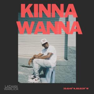 อัลบัม Kinna Wanna ศิลปิน Lathan Warlick