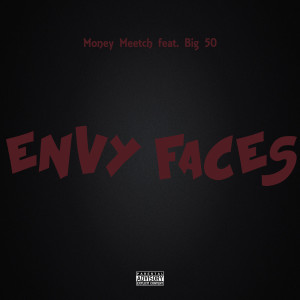 Listen to Envy Faces (Explicit) song with lyrics from Money Meetch