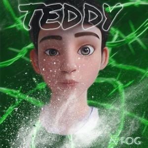 Listen to Fog song with lyrics from Teddy