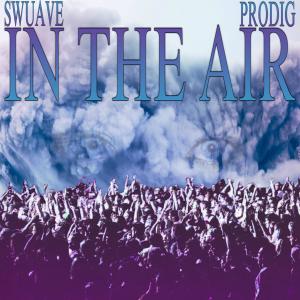 ProdiG的專輯In The Air (feat. ProdiG) [Explicit]