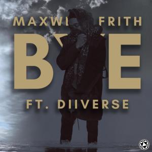 ดาวน์โหลดและฟังเพลง BYE (feat. Diiverse) (Explicit) พร้อมเนื้อเพลงจาก Maxwell Frith