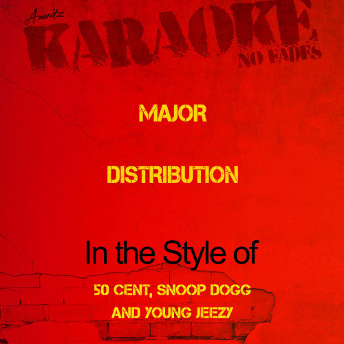 Major Distribution (In the Style of 50 Cent, Snoop Dogg and Young Jeezy) [Karaoke Version] (Karaoke Version)