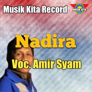 收聽Amir Syam的Nadira歌詞歌曲