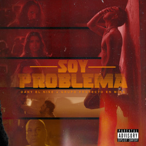 ดาวน์โหลดและฟังเพลง Soy Problema (Explicit) พร้อมเนื้อเพลงจาก Dany El Nise