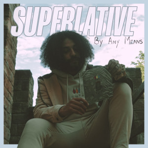Album By Any Means (Explicit) from Superlative