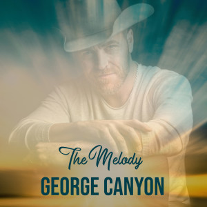 Album The Melody oleh George Canyon