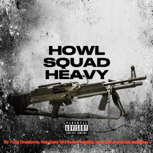 Yung Gnawbone的專輯Howlsquad Heavy (feat. Mandrake, Mr. House President and CEO & Shrek Matthews) [Explicit]