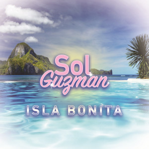 收聽Sol Guzman的La Isla Bonita歌詞歌曲