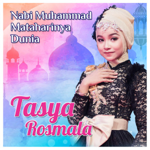 Dengarkan Nabi Muhammad Mataharinya Dunia lagu dari Tasya Rosmala dengan lirik