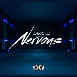 Larry Le的專輯Nervous (Explicit)