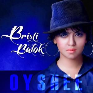 Listen to Bristi Balok song with lyrics from Oyshee
