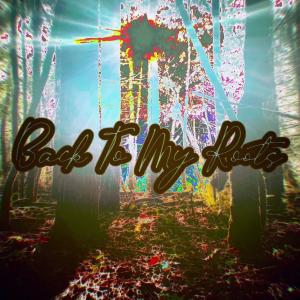 收听Sequoia Rose的Back To My Roots歌词歌曲