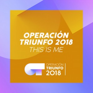 收聽Operación Triunfo 2018的This Is Me (Operación Triunfo 2018)歌詞歌曲