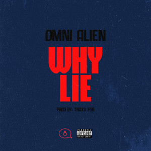 Omni Alien的專輯Why Lie (Explicit)