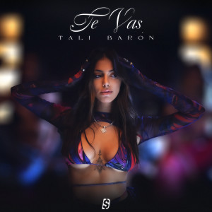 Listen to TE VAS song with lyrics from Tali Barón