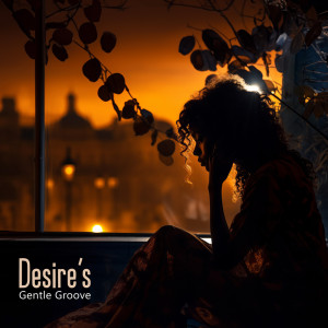 Album Desire's Gentle Groove oleh Jazz Music Lovers Club