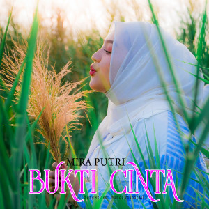 Dengarkan lagu Bukti Cinta nyanyian MIRA PUTRI dengan lirik