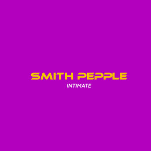 收聽Smith Pepple的Intimate歌詞歌曲