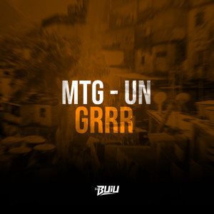 Album MTG - UN GRRR (Explicit) from DJ Buiu