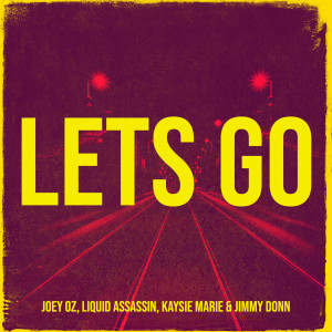 收聽Joey Oz的Lets Go (Explicit)歌詞歌曲