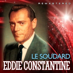 Eddie Constantine的專輯Le soudard (Remastered)
