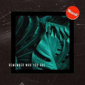 收聽Newell的Remember Who You Are歌詞歌曲
