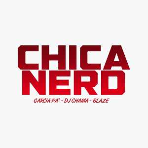 Album Chica Nerd (Explicit) from DJ Chama