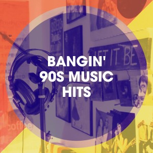 La generación de los 90的專輯Bangin' 90S Music Hits