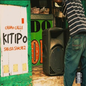 ดาวน์โหลดและฟังเพลง Kitipo (Explicit) พร้อมเนื้อเพลงจาก Chamo Calle