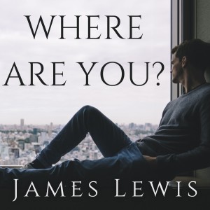 Album Where Are You? from James Lewis