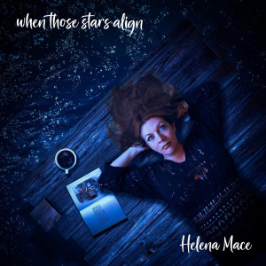 Listen to When Those Stars Align song with lyrics from Helena Mace