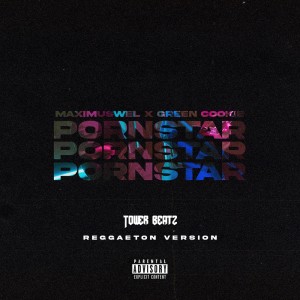 Maximus Wel的专辑PORNSTAR (Reggaeton Version) (Explicit)