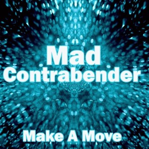 收听Mad Contrabender的Make a Move歌词歌曲