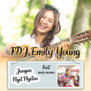 Dengarkan Jangan Nget Ngetan (Akustik) lagu dari Emily Young dengan lirik