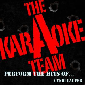 ดาวน์โหลดและฟังเพลง Girls Just Wanna Have Fun (Karaoke Version) พร้อมเนื้อเพลงจาก Karaoke A Team