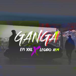 ดาวน์โหลดและฟังเพลง GANGA พร้อมเนื้อเพลงจาก Epi XXL
