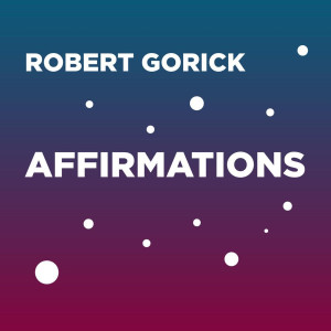 Robert Gorick的专辑Affirmations