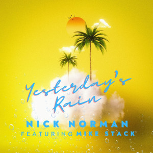 Listen to Yesterday's Rain song with lyrics from Nick Norman