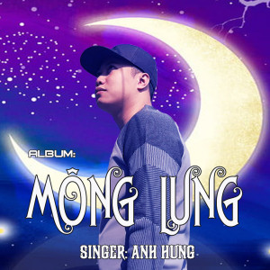 Anh Hung的專輯MÔNG LUNG