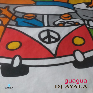 ดาวน์โหลดและฟังเพลง Guagua พร้อมเนื้อเพลงจาก Dj Ayala