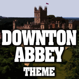 收聽Various Artists的Downton Abbey歌詞歌曲