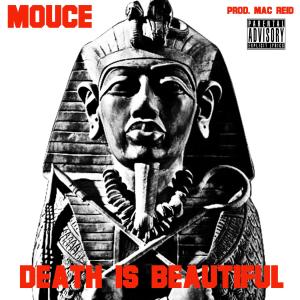 ดาวน์โหลดและฟังเพลง Death is Beautiful (Explicit) พร้อมเนื้อเพลงจาก Mouce